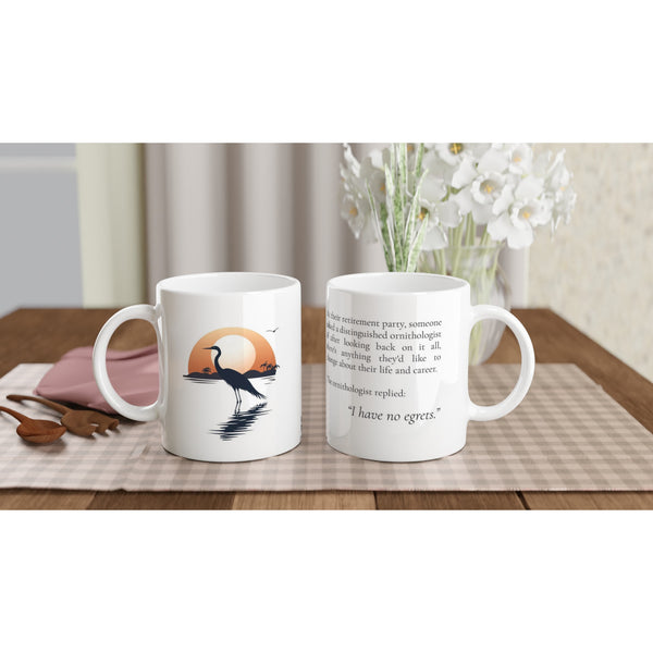 No Egrets - White 11oz Ceramic Mug