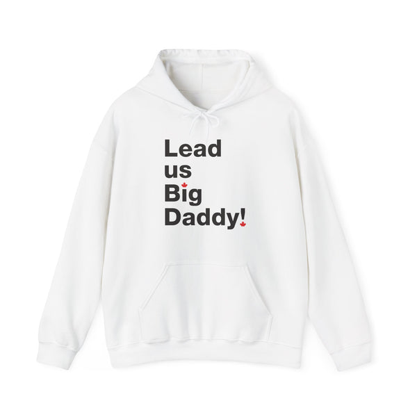 Lead us, Big Daddy! - Hoodie
