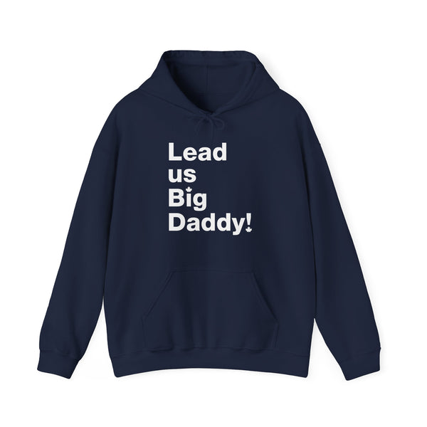Lead us, Big Daddy! - Hoodie