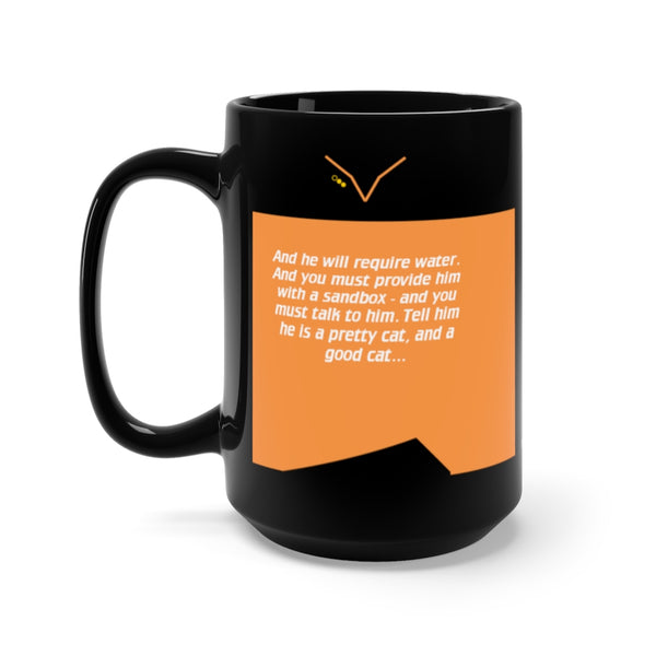 Tell him he is a pretty cat, and a good cat... - Black 15oz Mug