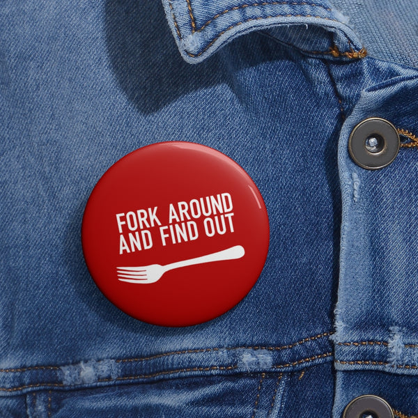 Fork around and find out Pin Buttons