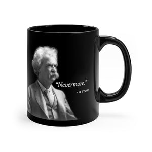 Nevermore - A Crow - Mark Twain - Black 11oz mug