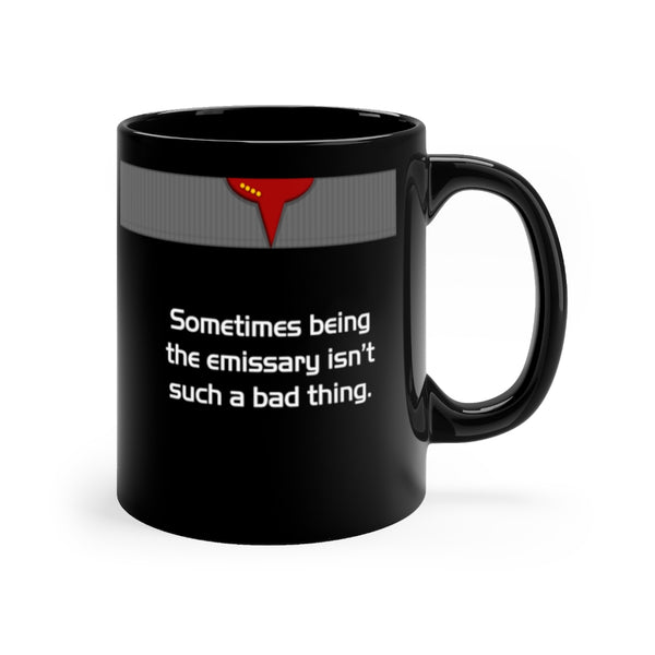 Sometimes being the emissary isn't such a bad thing - Black 11oz mug