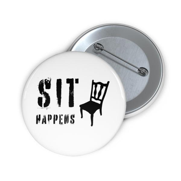 Sit happens - Pin Buttons