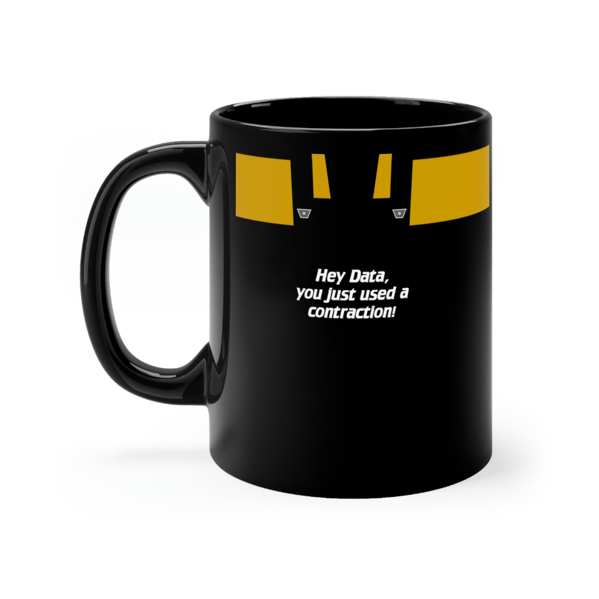 Hey Data, you just used a contraction! - Black 11oz mug