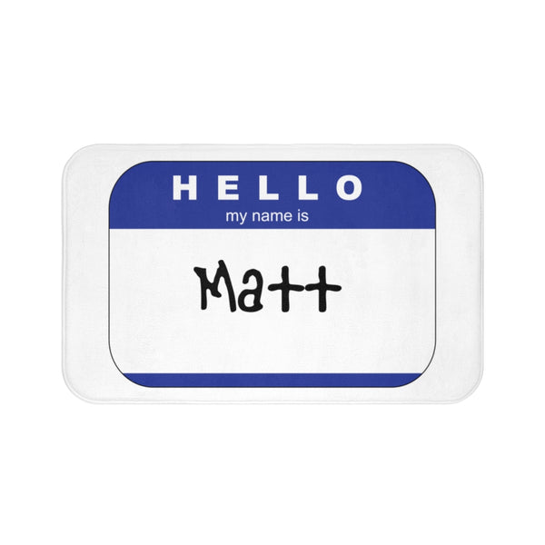Hello My Name is Matt - Bath Mat