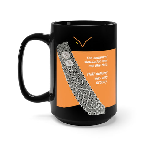 ...THAT delivery was very orderly... - 15oz Mug - Black