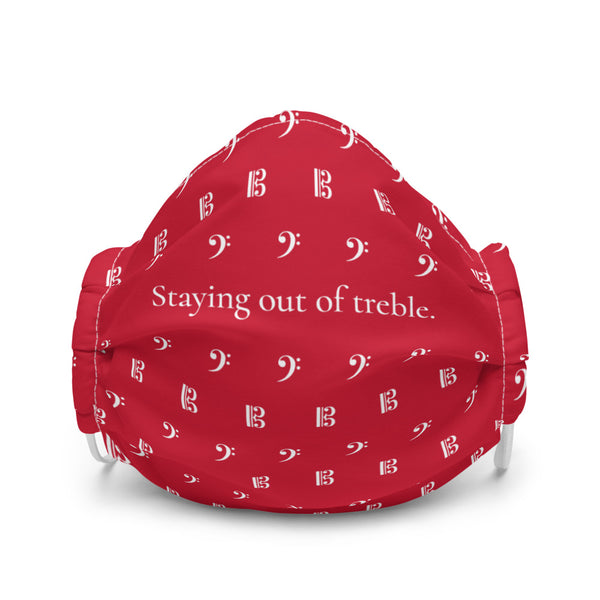 Staying out of treble - Red Premium face mask