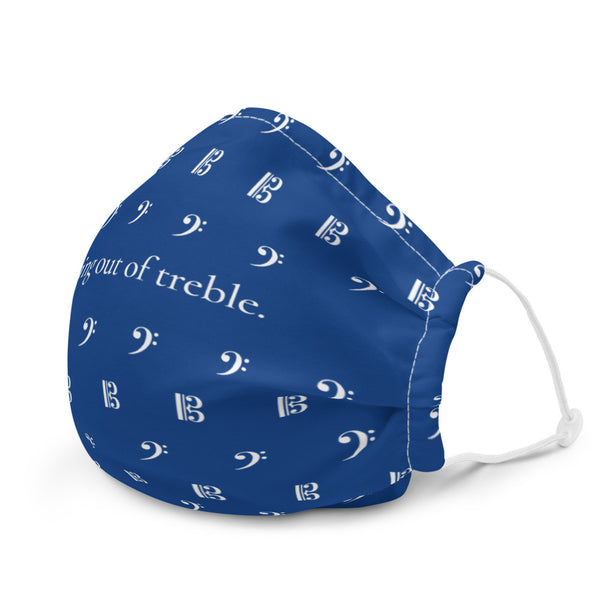 Staying out of treble - Blue Premium face mask