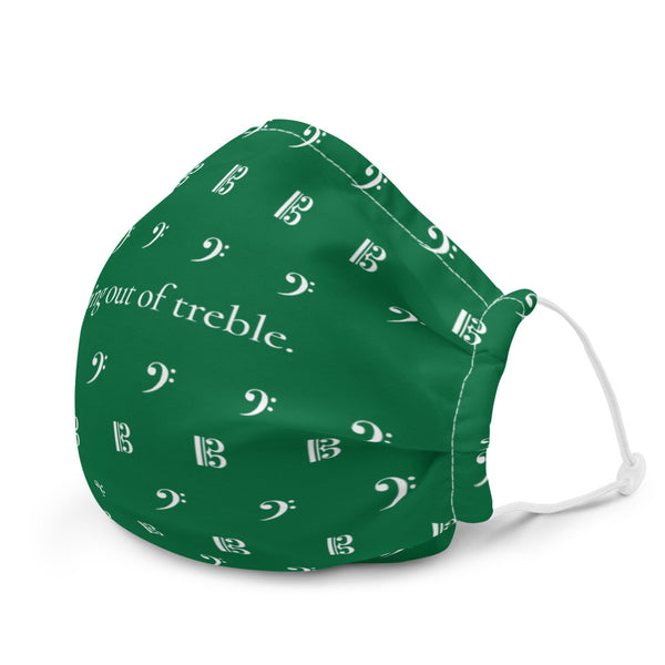 Staying out of treble - Green Premium face mask