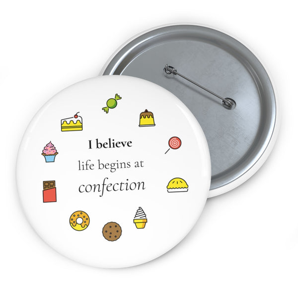 Life Begins at Confection Pin Buttons