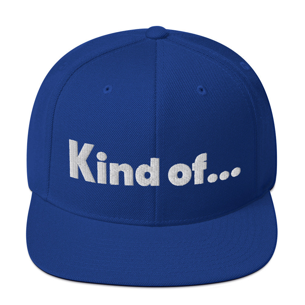 Kind of...Snapback Hat