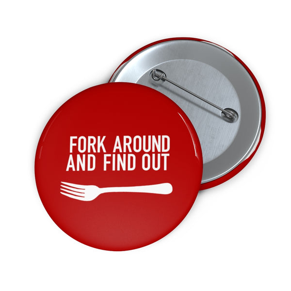 Fork around and find out Pin Buttons