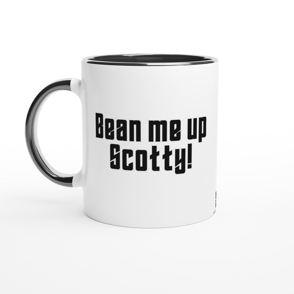 Bean me up Scotty! - 11oz Ceramic Mug with black Accents