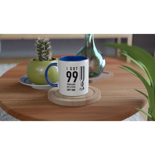 99 Problems - 11oz Ceramic Mug with Color Inside
