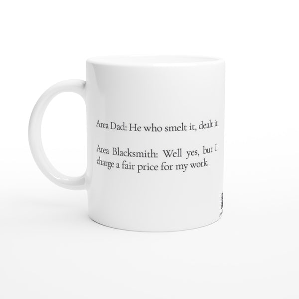 He who smelt it, dealt it...- White 11oz Ceramic Mug