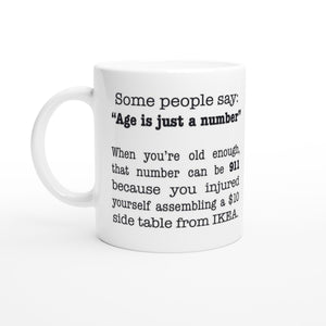 Age is Just a Number - White 11oz Ceramic Mug