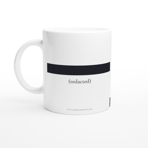 redacted - White 11oz Ceramic Mug