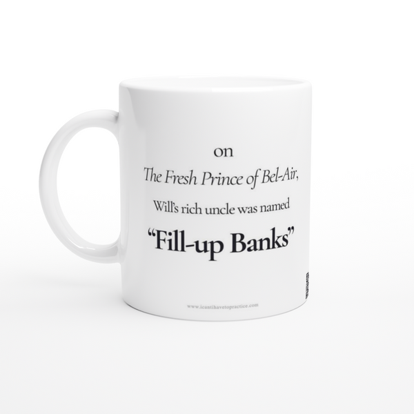 Fill-up Banks - White 11oz Ceramic Mug