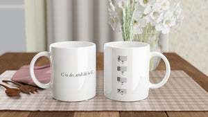 C is Do and Do is C. - 11oz Ceramic Mug