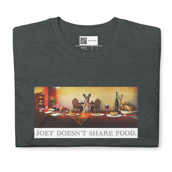 Joey Doesn't Share Food - Short Sleeve T-Shirt