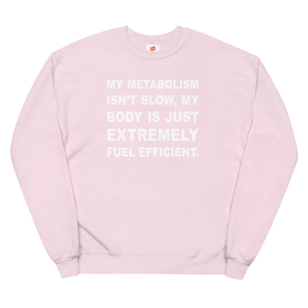 Fuel Efficient Body - Fleece Sweatshirt
