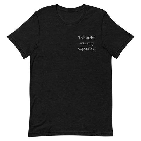 This attire was very expensive Short-Sleeve Unisex T-Shirt