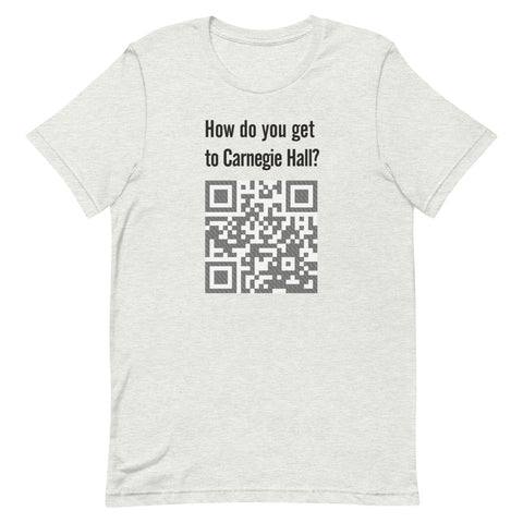 How do you get to Carnegie Hall - Short-Sleeve Unisex T-Shirt