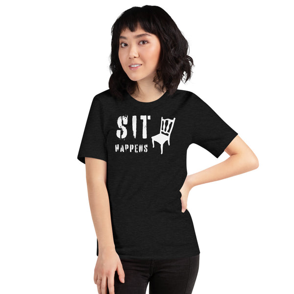 Sit Happens - Short-Sleeve Unisex T-Shirt