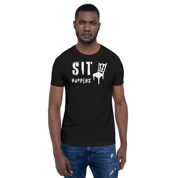 Sit Happens - Short-Sleeve Unisex T-Shirt