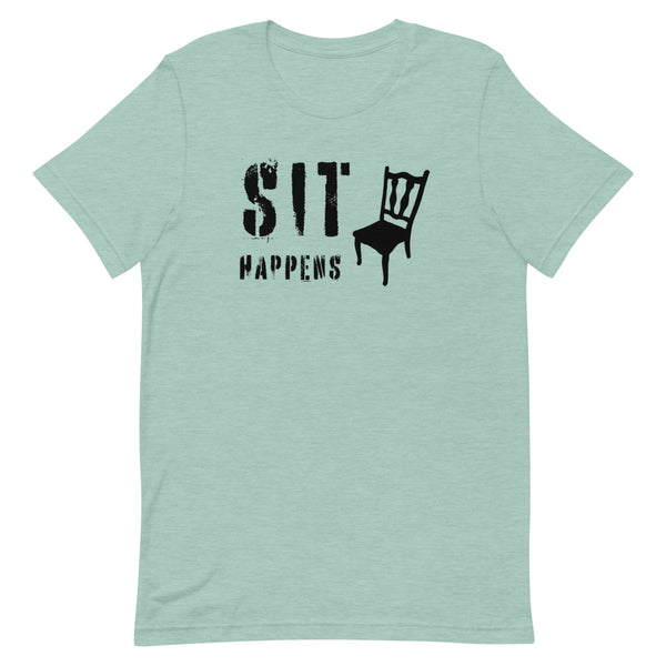 Sit Happens - Short-Sleeve Unisex T-Shirt