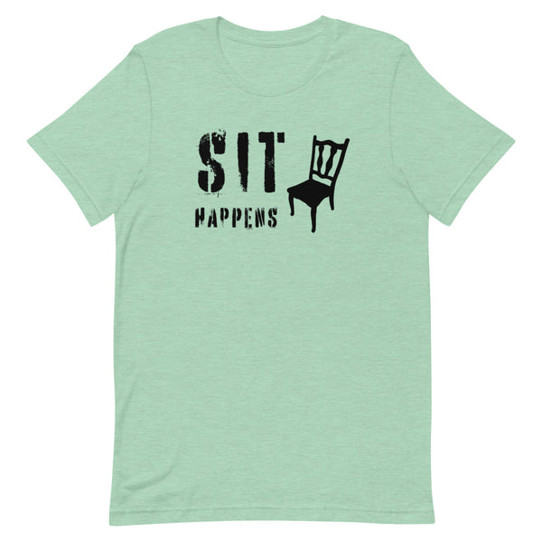 Sit Happens - Short-Sleeve Unisex T-Shirt