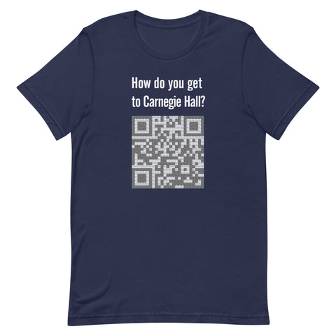 How do you get to Carnegie Hall - Short-Sleeve Unisex T-Shirt