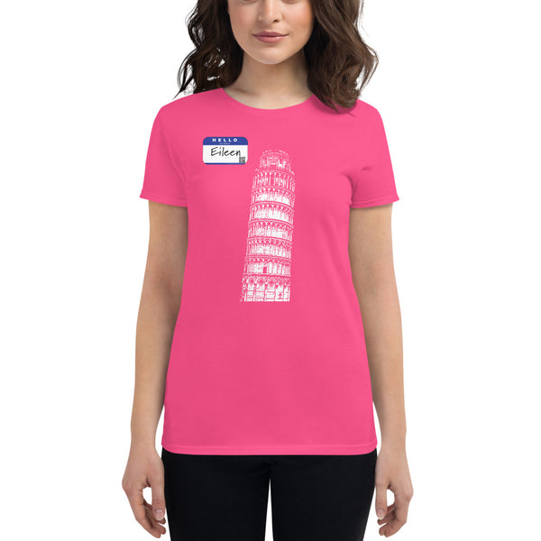 Leaning Tower of Pisa - Hello My Name is Eileen - Women's Short Sleeve T-shirt
