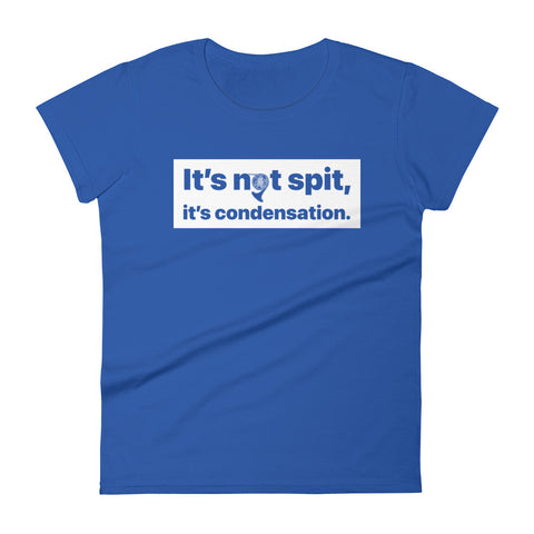 It's not spit, it's condensation - French Horn - Women's Short Sleeve T-shirt
