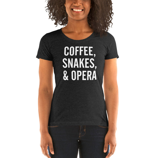 Coffee, Snakes, & Opera - Ladies' Short Sleeve T-shirt